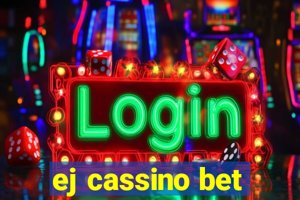 ej cassino bet